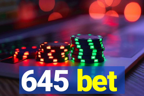 645 bet